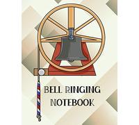 Bell Ringing Notebook: Campanology Gift For Method Ringers Of Church Bells. Graph And Lined Paper For Method Diagrams.