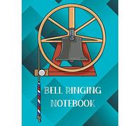 Bell Ringing Notebook: Campanology Gift For Method Ringers Of Church Bells. Graph & Lined Paper For Method Diagrams And Blue Line Notes.