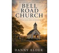 Bell Road Church: The Complete Trilogy (The Bell Road Trilogy)