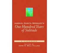 Bell-Villada - Gabriel Garcia Marquez's One Hundred Years of Solitude - J555z