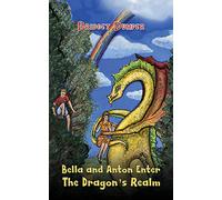 Bella and Anton Enter The Dragon's Realm