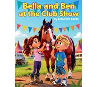 Bella and Ben at the Club Show: 2 (Bella, Ben and Charlie Learning to Ride)
