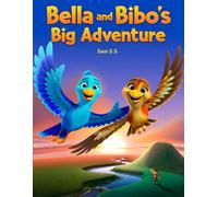 Bella and Bibo’s Big Adventure: A Colorful Bird Adventure Story for Ages 2-5