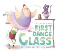 Bella and Quinn’s First Dance Class: Get Ready, Get Set, Let's Dance! (First Dance Experiences: Little Steps, Brave Beginnings)
