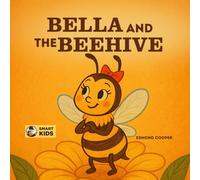 Bella and the Beehive: A Simple Bee Life Story for Kids