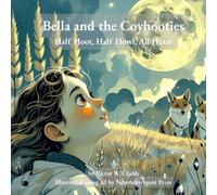 Bella and the Coyhooties: Half Hoot, Half Howl, All Heart