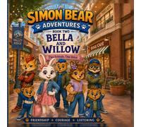 Bella and Willow: Two Friends, One Voice (The Simon Bear Adventures)