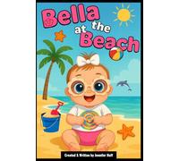 Bella at the Beach (The Little Explorers)