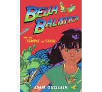 Bella Balistica and the Temple of Tikal