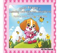 Bella Beagle's Amazing Activities and Adventures, Book One: Explore, Laugh, & Learn with Bella!