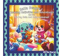 Bella Beagle's Amazing Activities and Adventures, Book Two: The Day Bella Met Daisy Dalmatian!