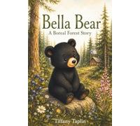Bella Bear: A Boreal Forest Story