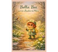 Bella Bee: und der Zauber im März: 3