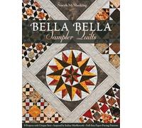 Bella Bella Sampler Quilts: 9 Projects with Unique Sets Inspired by Italian Marblework Full-Size Paper-Piecing Patterns