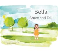 Bella: Brave and Tall