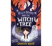 Bella Bright and the Witch Tree: A brilliantly fun and spooky story!