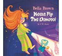 Bella Brown Meets Pip the Domovoi (Bella Brown Picture Book Series)