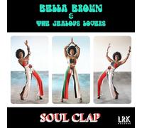 Bella Brown & The Jealous Lovers - Soul Clap [VINYL]