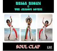Bella Brown & The Jealous Lovers - Soul Clap [VINYL]