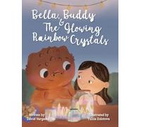 Bella, Buddy & The Glowing Rainbow Crystals