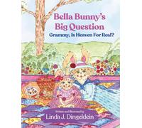 Bella Bunny's Big Question: Grammy, Is Heaven For Real?