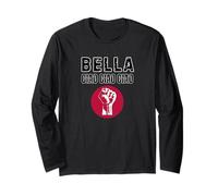 Bella Ciao Ciao Ciao : The Anthem of the Resistance Long Sleeve T-Shirt
