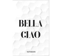 Bella Ciao Journal Notebook Souvenir Diary: 100 Blank Ruled Pages 6x9 inch: Spanish Italian Bella Ciao Journal Quotes Diary Notebook Graphic Design Gifts And Souvenir, Back To School