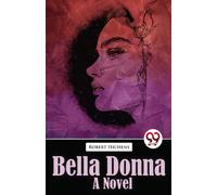 Bella Donna Bella Donna a Novel