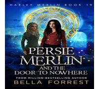 Bella Forrest Persie Merlin & the Door to Nowhere: Harley Merlin Book 19 Paperback Bella Forrest Multicolor