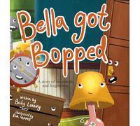 Bella Got Bopped: A Story of Teamwork and Forgiveness