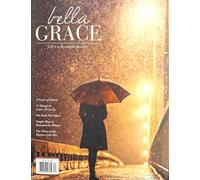 Bella Grace Magazine Issue 38 A Lover Of Ghosts 73 Things To Leave & Let Go