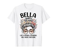 Bella Like A Normal Grandma Only More Awesome Messy Bun T-Shirt