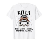 Bella Like A Normal Grandma Only More Awesome Mother's Day T-Shirt