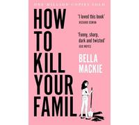 Bella Mackie - How to Kill Your Family - New Paperback - X555z
