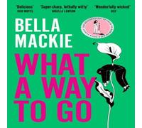 Bella Mackie What A Way To Go Paperback Book Bella Mackie Multicolor