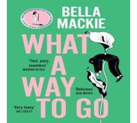 Bella Mackie WHAT WAY TO GO HB Hardcover Book Bella Mackie Multicolor