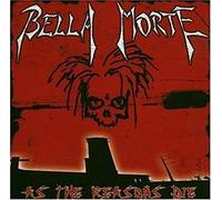 Bella Morte - As The Reasons Die [Us Import]