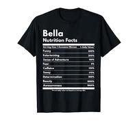 Bella Nutrition Facts Gift Funny Personalized Name Bella T-Shirt