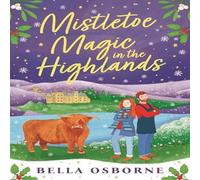Bella Osborne Mistletoe Magic in the Highlands : The brand-new perfect funny and Bella Osborne Multicolor