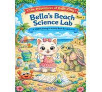 Bella’s Beach Science Lab: A STEM Coloring & Activity Book for Girls Ages 4-8 (The Adventures of Bella Kitty)
