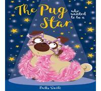 Bella Swift The Pug who wanted to be a Star Book Bella Swift Multicolor