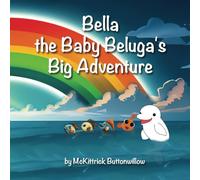 Bella the Baby Beluga's Big Adventure
