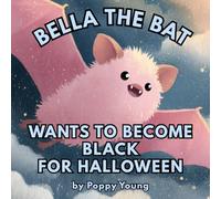 Bella The Bat - A Funny Read Aloud Picture Book For Kids, Rhyming Story for Halloween Read Along: Rhyming Halloween Book for Children - Trick-or-Treat Bag Filler, Classroom Read Aloud