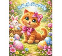 Bella the Bow Kitty: Spring Dreams (Easter Edition)