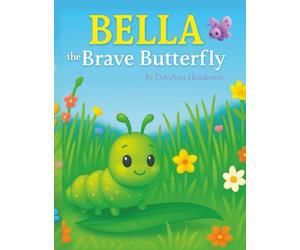 Bella The Brave Butterfly