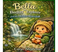 Bella the Buggy Explorer and the Hidden Waterfall: A calming bedtime story about nature, adventure, and peaceful sleep for toddlers