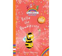 Bella the Bumblecorn: Unicorn Island Book 6 (funny early reader chapter books) - Series 2: The Unicorns of Animalcorn Kingdom