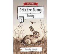 Bella the Bunny: Bravery (Book #2 - Virtue Fables)