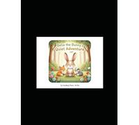 Bella the Bunny's Quiet Adventure: A Story About Finding Calm (Mindful Critters Adventures)