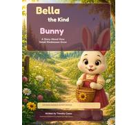 Bella The kind Bunny (The Little Hearts Library)